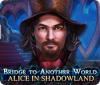Bridge to Another World: Alice in Shadowland 游戏
