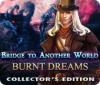 Bridge to Another World: Burnt Dreams Collector's Edition 游戏