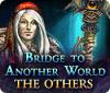 Bridge to Another World: The Others 游戏