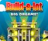 Build-a-Lot: Big Dreams 游戏