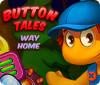 Button Tales: Way Home 游戏