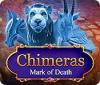 Chimeras: Mark of Death 游戏