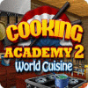 Cooking Academy 2: World Cuisine 游戏