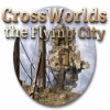 Crossworlds: The Flying City 游戏