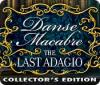 Danse Macabre: The Last Adagio Collector's Edition 游戏