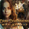 Dark Dimensions: Wax Beauty 游戏