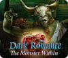 Dark Romance: The Monster Within 游戏