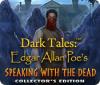 Dark Tales: Edgar Allan Poe's Speaking with the Dead Collector's Edition 游戏