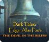 Dark Tales: Edgar Allan Poe's The Devil in the Belfry 游戏