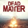Dead Matter 游戏