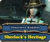Detective Riddles: Sherlock's Heritage 游戏