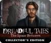 Dreadful Tales: The Space Between Collector's Edition 游戏