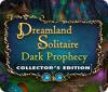 Dreamland Solitaire: Dark Prophecy Collector's Edition 游戏