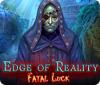 Edge of Reality: Fatal Luck 游戏