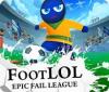 Foot LOL: Epic Fail League 游戏