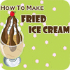 How to Make Fried Ice Cream 游戏