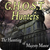 G.H.O.S.T. Hunters: The Haunting of Majesty Manor 游戏
