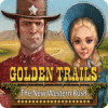 Golden Trails: The New Western Rush 游戏