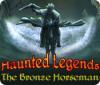 Haunted Legends: The Bronze Horseman 游戏