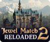 Jewel Match 2: Reloaded 游戏
