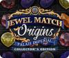 Jewel Match Origins: Palais Imperial Collector's Edition 游戏