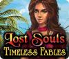 Lost Souls: Timeless Fables 游戏