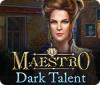 Maestro: Dark Talent 游戏