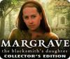 Margrave: The Blacksmith's Daughter Collector's Edition 游戏