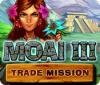 Moai 3: Trade Mission 游戏