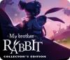 My Brother Rabbit Collector's Edition 游戏