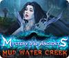 Mystery of the Ancients: Mud Water Creek 游戏
