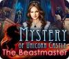 Mystery of Unicorn Castle: The Beastmaster 游戏