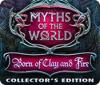 Myths of the World: Born of Clay and Fire Collector's Edition 游戏