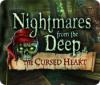 Nightmares from the Deep: The Cursed Heart 游戏