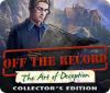Off The Record: The Art of Deception Collector's Edition 游戏