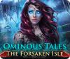 Ominous Tales: The Forsaken Isle 游戏