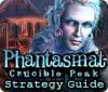 Phantasmat: Crucible Peak Strategy Guide 游戏