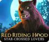 Red Riding Hood: Star-Crossed Lovers 游戏