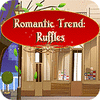 Romantic Trend Ruffles 游戏