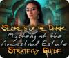 Secrets of the Dark: Mystery of the Ancestral Estate Strategy Guide 游戏