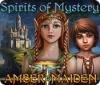 Spirits of Mystery: Amber Maiden 游戏