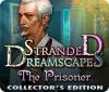 Stranded Dreamscapes: The Prisoner Collector's Edition 游戏