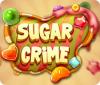 Sugar Crime 游戏