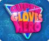 Super Gloves Hero 游戏
