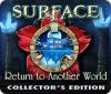 Surface: Return to Another World Collector's Edition 游戏