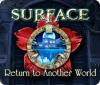 Surface: Return to Another World 游戏