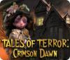Tales of Terror: Crimson Dawn 游戏