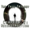 The Fall Trilogy Chapter 2: Reconstruction 游戏
