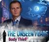 The Unseen Fears: Body Thief 游戏