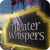 Theater Whispers 游戏